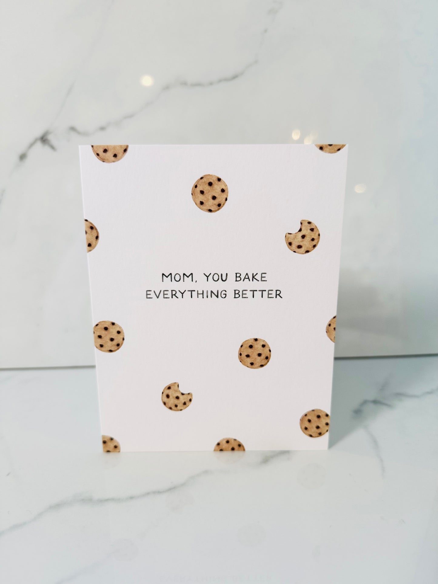 Mom, You Bake Everything Better Card