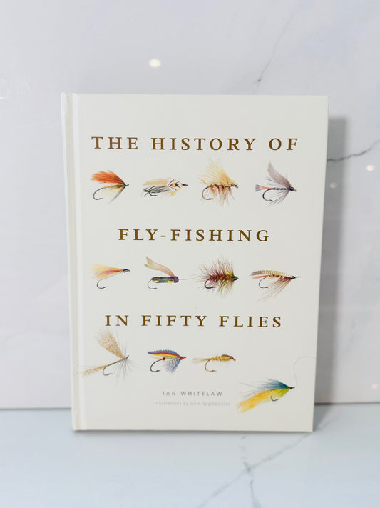 The History of Fly Fishing in 50 Flies
