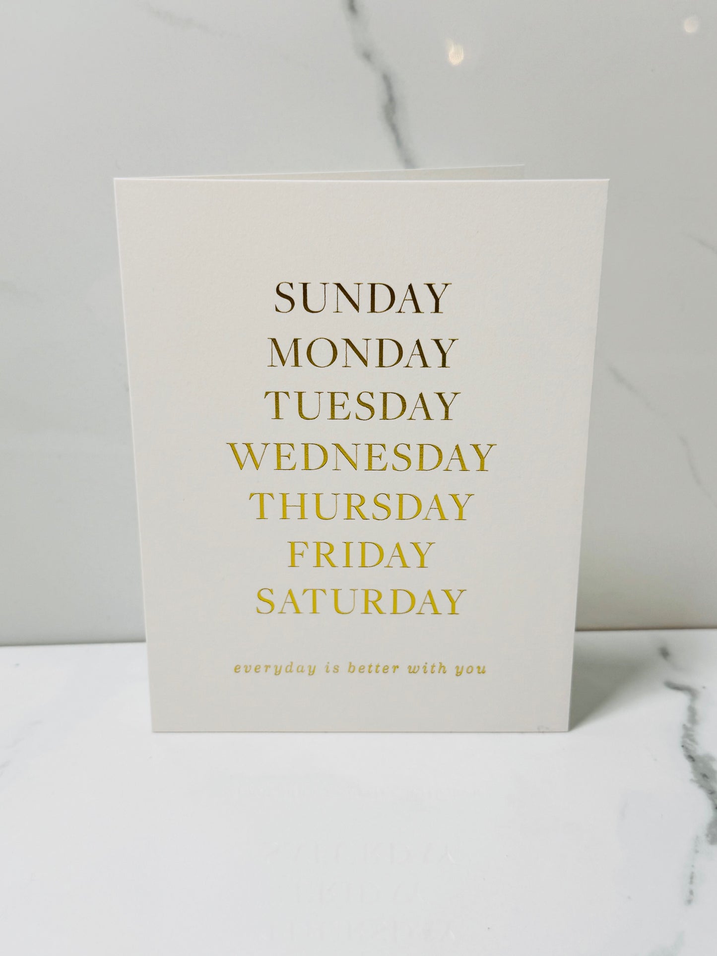 Everyday is Better with You Card