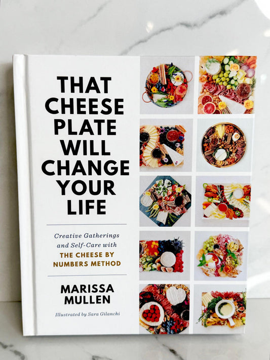That Cheese Plate Will Change Your Life Book