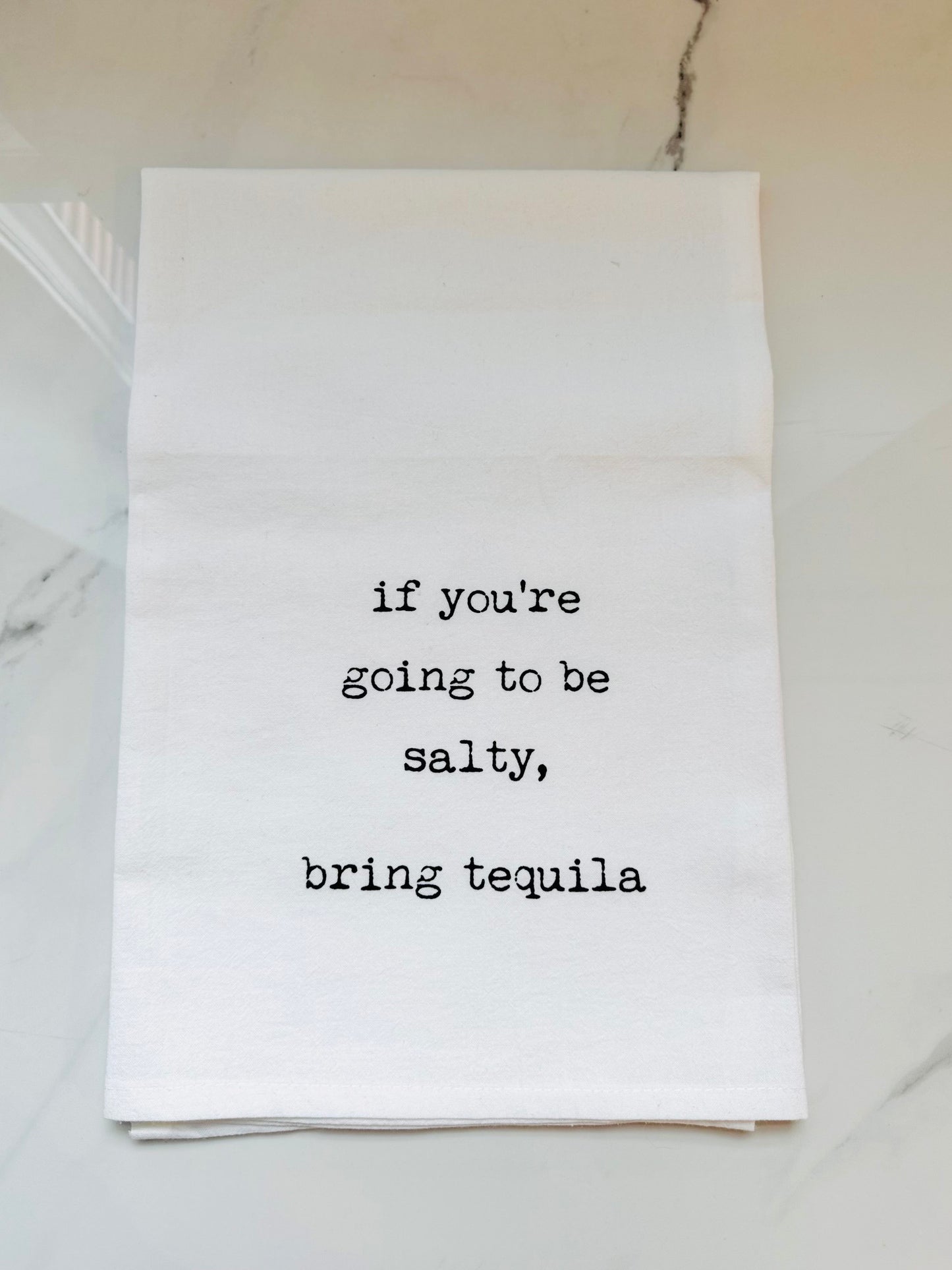 If You're Going To Be Salty Towel