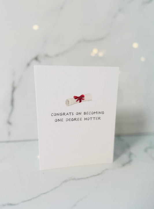 One Degree Hotter Graduation Card
