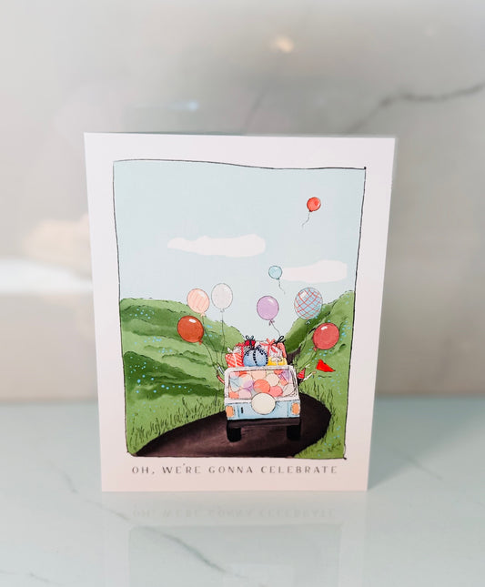 Oh, We're Going to Celebrate Card