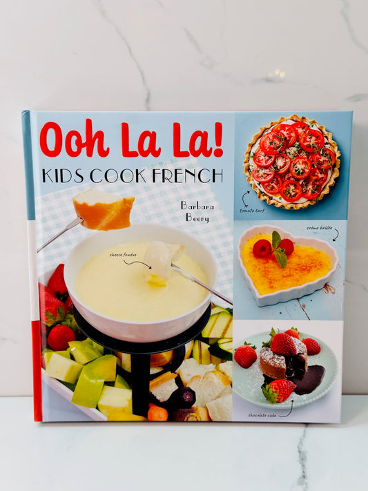 Oh La La: Kids Cook French