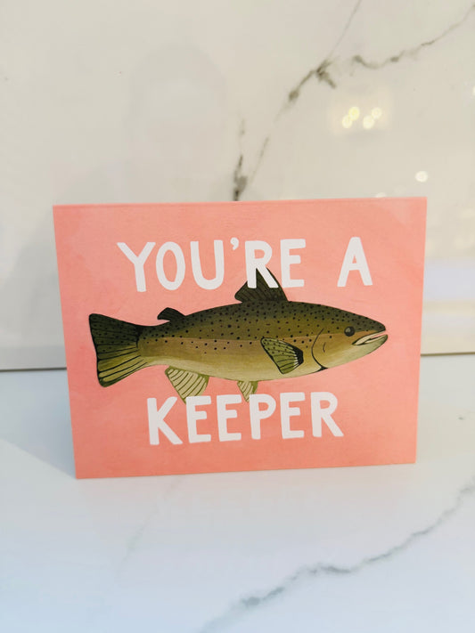 You're a Keeper Greeting Card