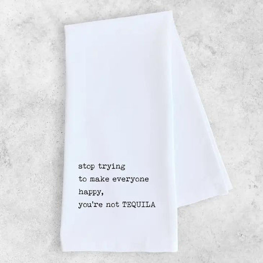 You're Not Tequila Tea Towel
