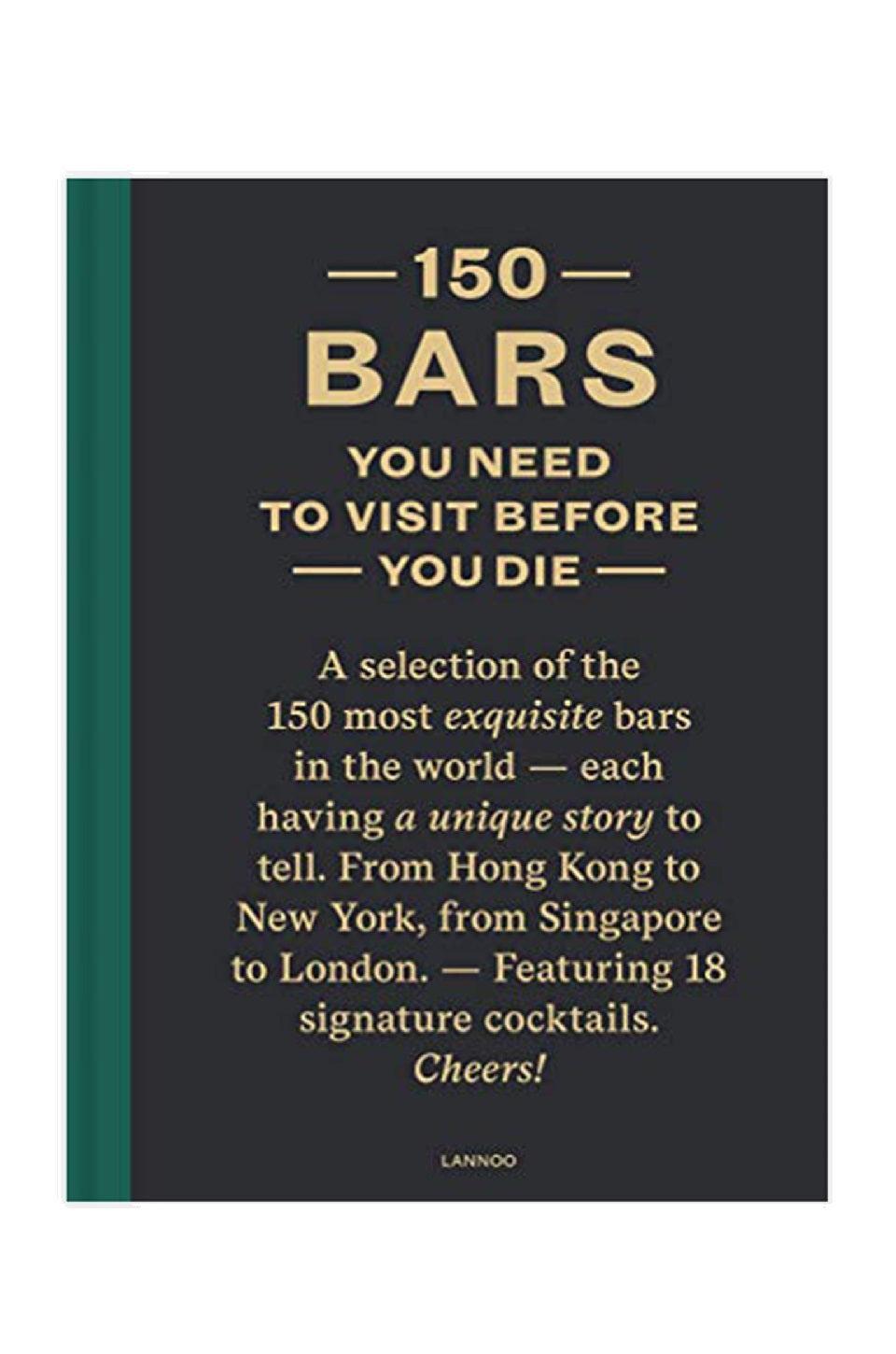 150 Bars You Need To Visit Before You Die Book